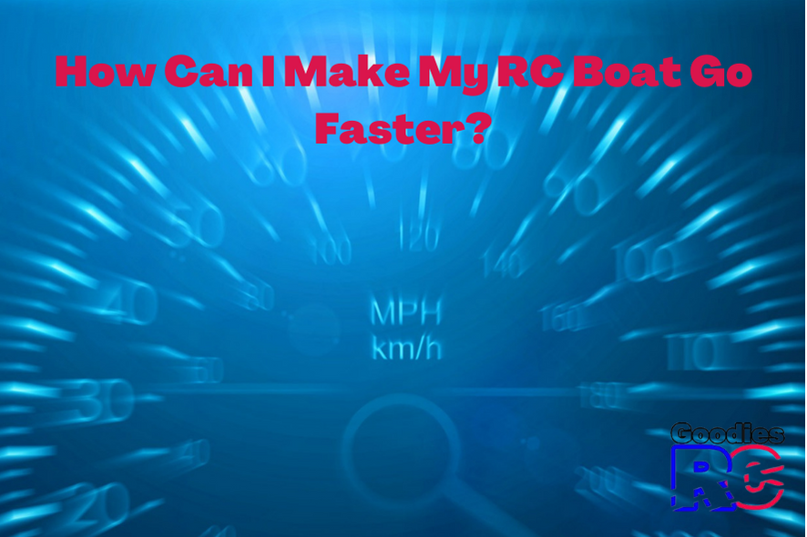 How Can I Make My RC Boat Go Fastrer?