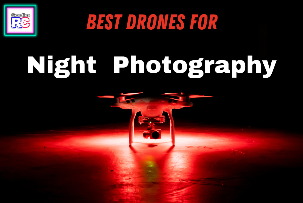 best drone for night video