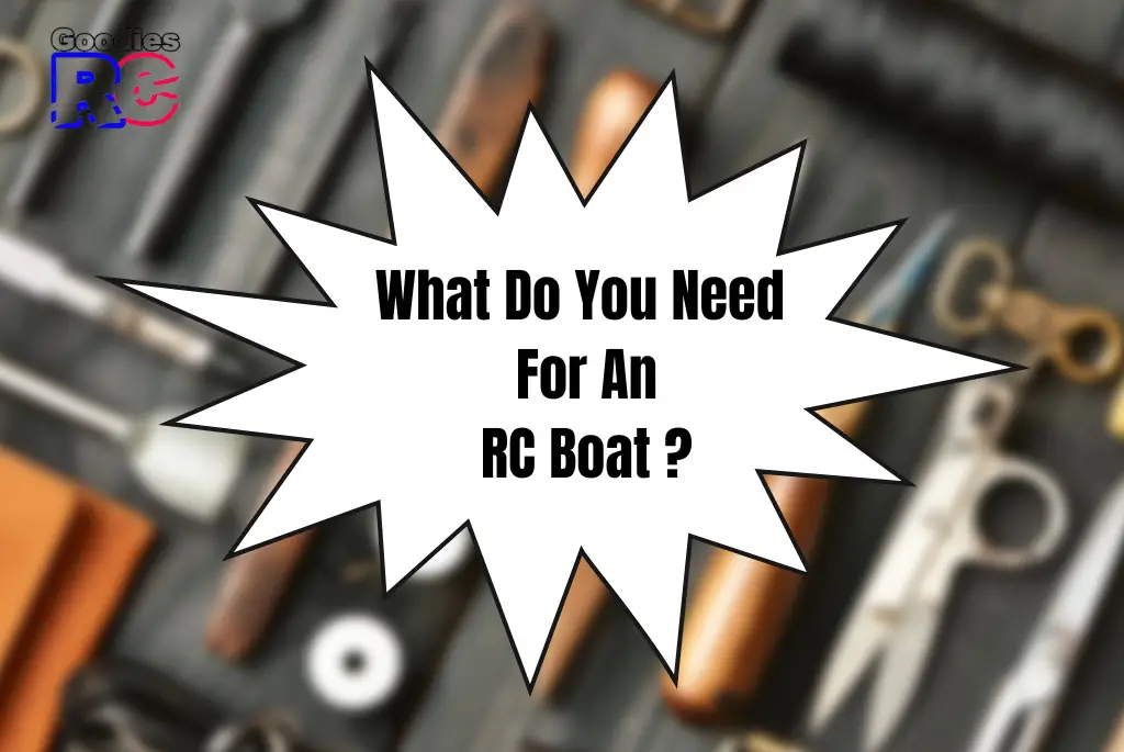 What Do You Need For An RC Boat?