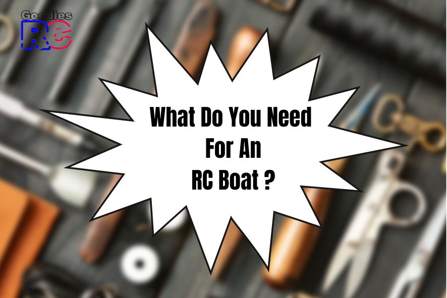 What Do You Need For An RC Boat?