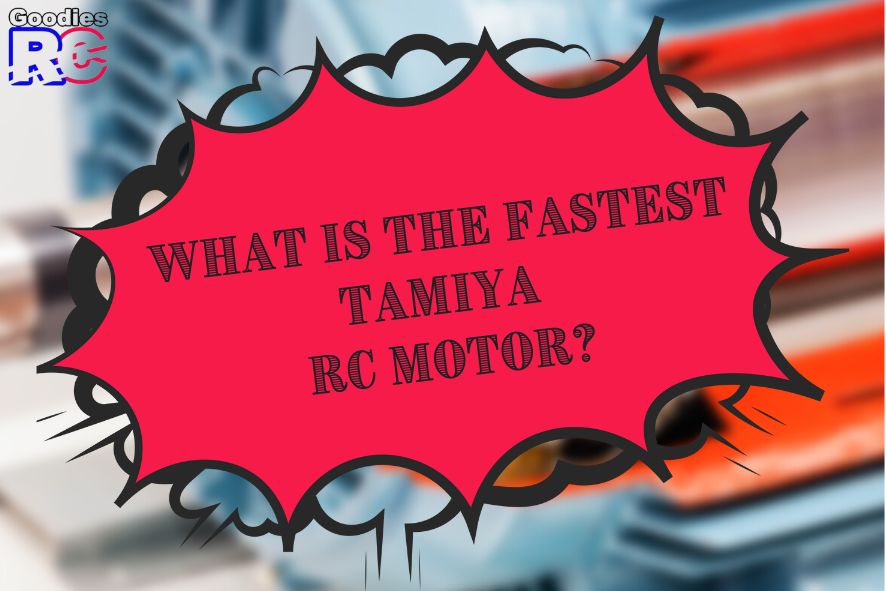 What Is The Fastest Tamiya RC Motor?
