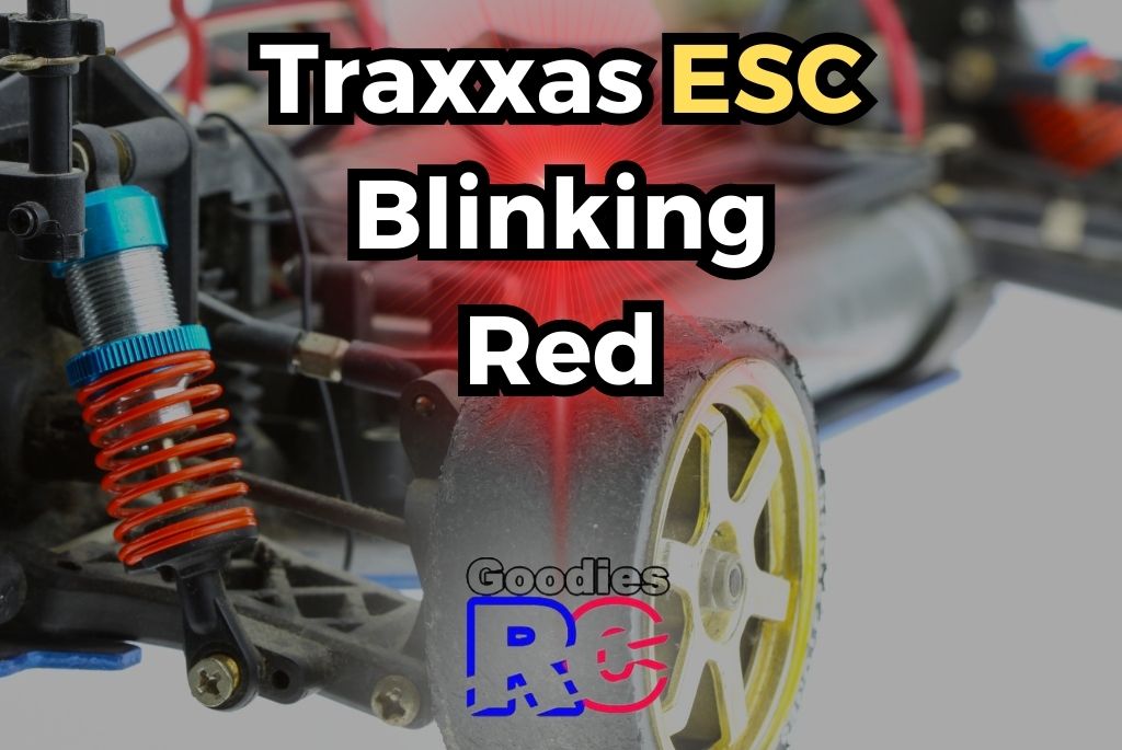 Traxxas ESC Blinking Red Reasons & Troubleshooting Guide! Goodies RC