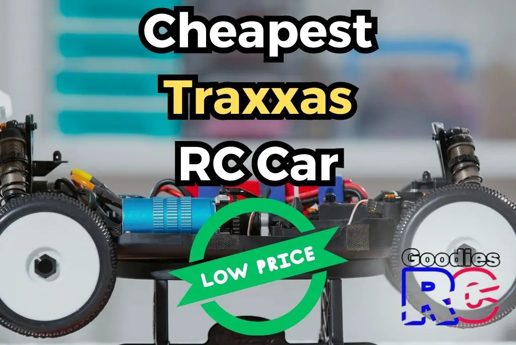 Cheapest Traxxas RC Car Exceptional Performance On A Budget Goodies RC