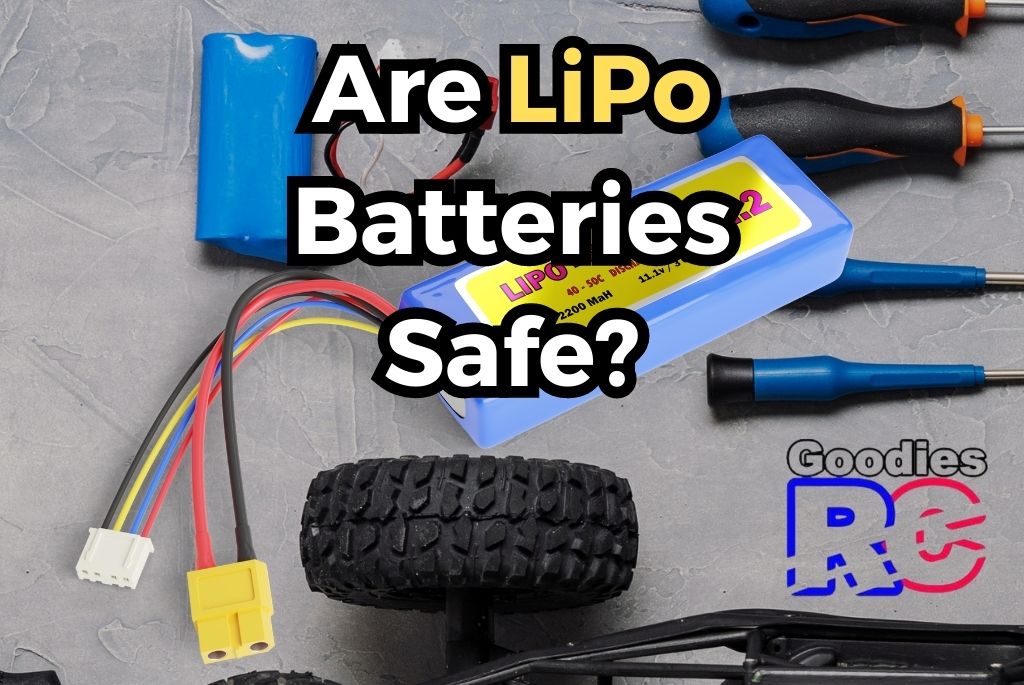 Are LiPo Batteries Safe? (Dangers And Safety Explained!) Goodies RC